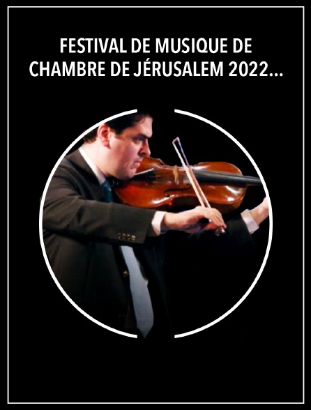 Festival de Musique de Chambre de Jérusalem : Klein, Bruch, Schubert