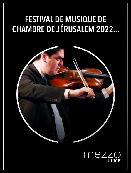 Mezzo Live HD - Festival de Musique de Chambre de Jérusalem : Klein, Bruch, Schubert