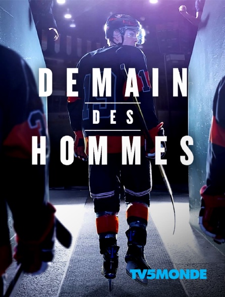 Demain Des Homme Streaming Demain Des Hommes en Streaming & Replay sur TV5MONDE - Molotov.tv