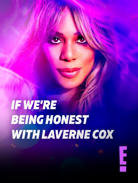 E! - If we're being honest with Laverne Cox