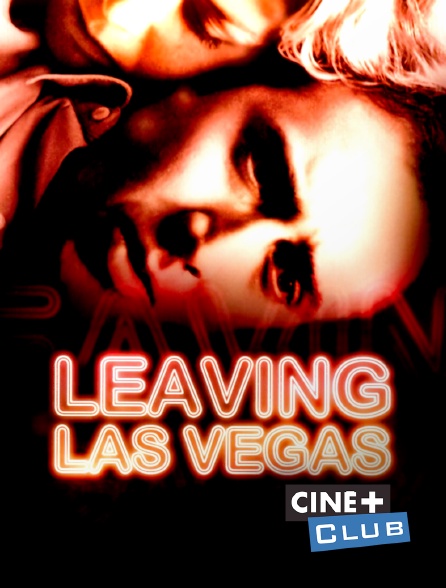 Ciné+ Club - Leaving Las Vegas
