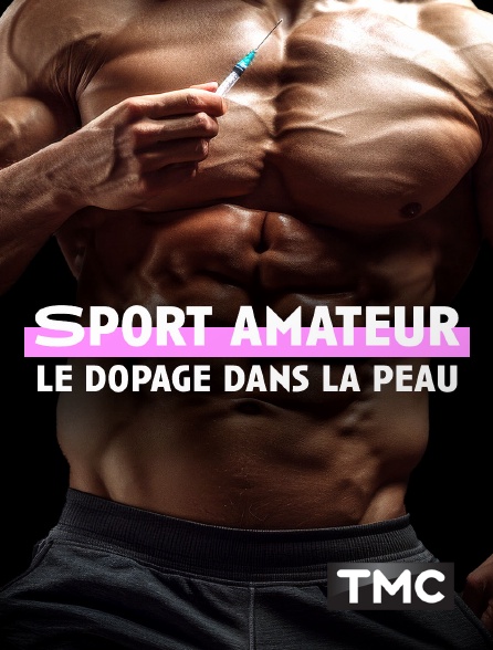 TMC - Sport amateur : le dopage dans la peau
