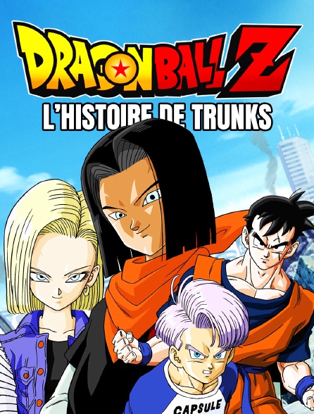 Dragon Ball Z : L'histoire de Trunks