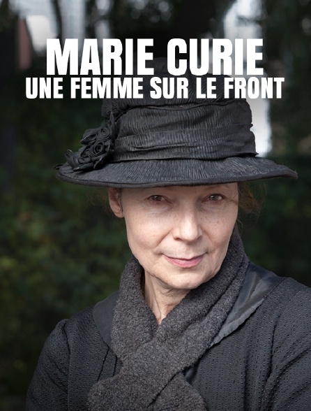 Marie Curie, une femme sur le front