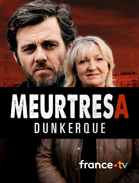 france.tv - Meurtres à Dunkerque en replay
