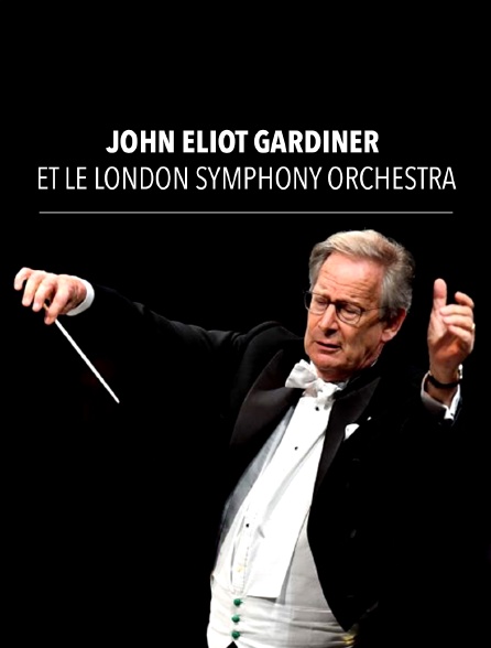 John Eliot Gardiner et le London Symphony Orchestra