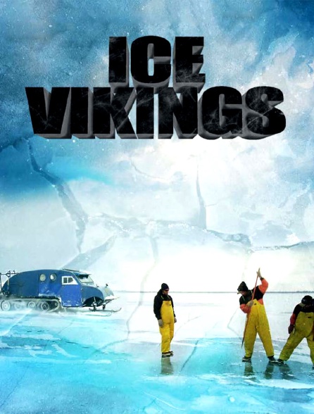 Ice Vikings : Pêcheurs du Grand Nord