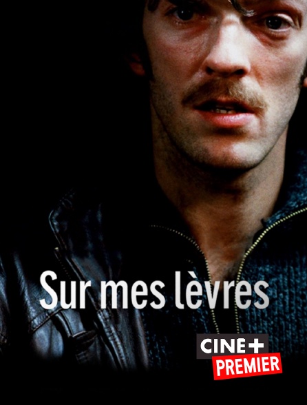 Sur Mes Levres En Streaming Replay Sur Cine Premier Molotov Tv