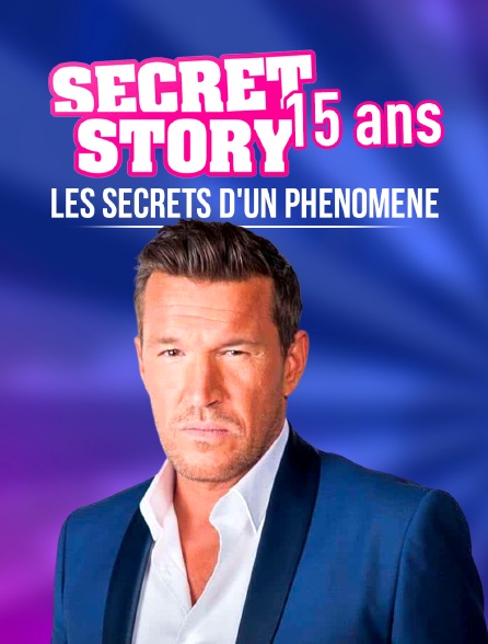 Secret Story 15 ans : les secrets d'un phénomène