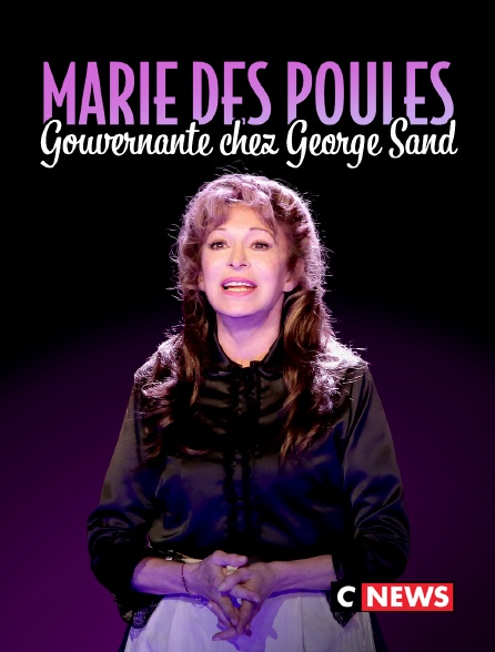 CNEWS - Marie des Poules, gouvernante chez George Sand