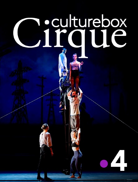 France 4 - Culturebox Cirque