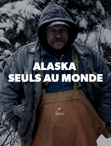 Alaska : seuls au monde
