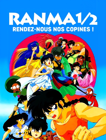 Ranma 1/2 - Rendez-Nous Nos Copines !