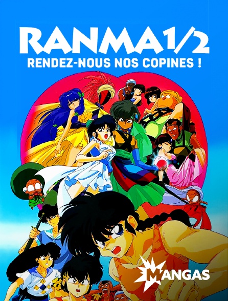 MANGAS - Ranma 1/2 - Rendez-Nous Nos Copines !