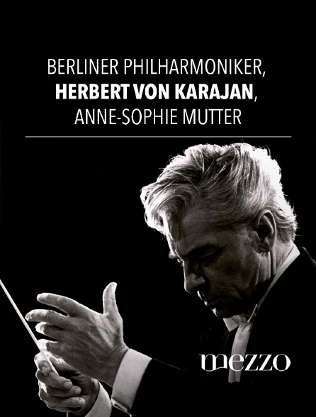 Mezzo - Berliner Philharmoniker, Herbert von Karajan, Anne-Sophie Mutter : Concerto pour violon de Beethoven