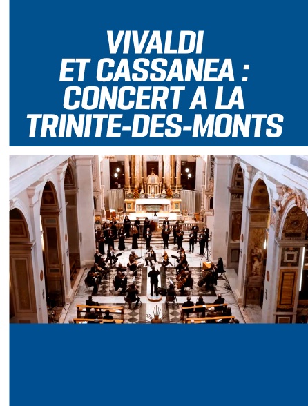 Vivaldi et Cassanéa : Concert à la Trinité-des-Monts à Rome