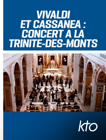 KTO - Vivaldi et Cassanéa : Concert à la Trinité-des-Monts à Rome