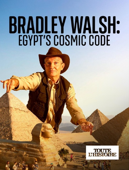Toute l'Histoire - Bradley Walsh : Egypt's cosmic codes
