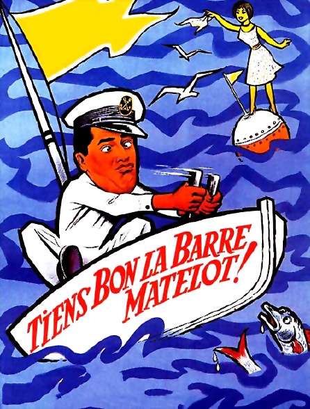 Tiens bon la barre matelot !