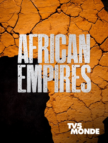 TV5MONDE - African Empires