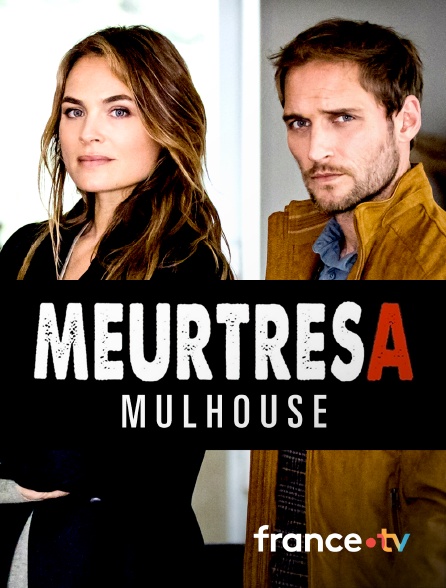 France.tv - Meurtres à Mulhouse