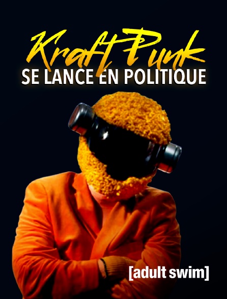 Adult Swim - Kraft Punk se lance en politique