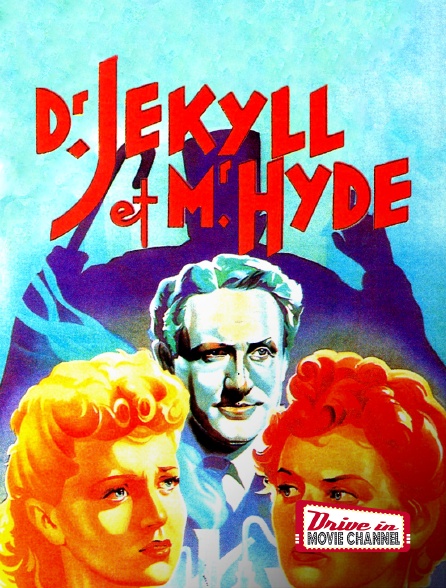 Drive-in Movie Channel - Docteur Jekyll et Mr Hyde