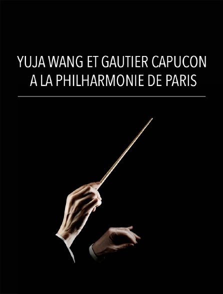 Yuja Wang et Gautier Capuçon à la Philharmonie de Paris