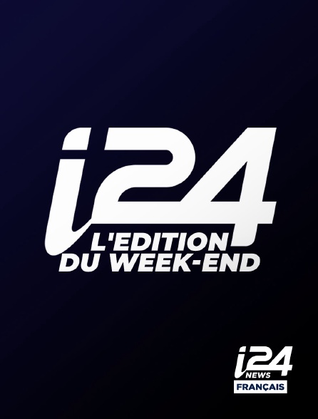 i24 News - L'édition du week-end