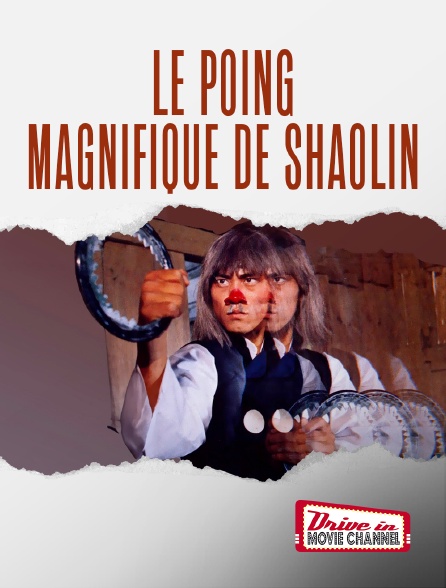 Drive-in Movie Channel - Le poing magnifique de Shaolin