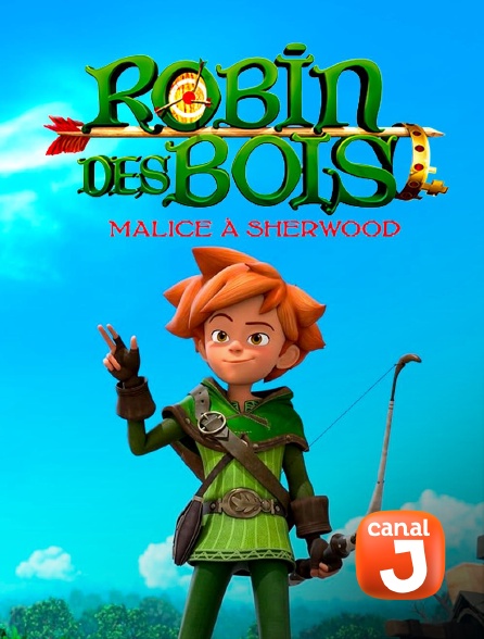 Canal J - Robin des Bois, malice à Sherwood
