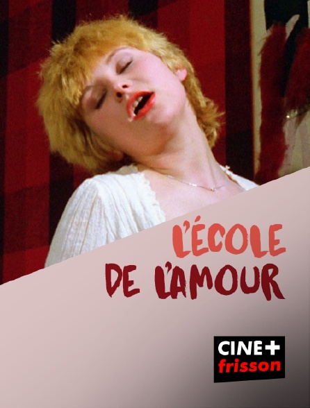 CINE+ Frisson - L'école de l'amour