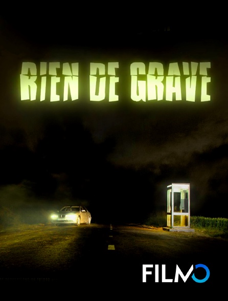 Rien De Grave En Streaming Sur FilmoTV Molotov tv