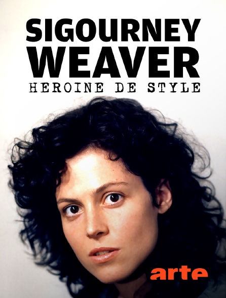Arte - Sigourney Weaver : Héroïne de style