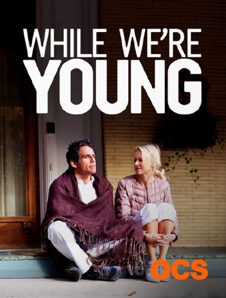 OCS - While We're Young