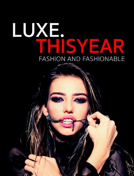 Luxe.Thisyear « Fashion And Fashionable »