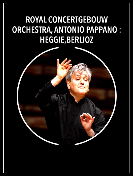 Royal Concertgebouw Orchestra, Joyce DiDonato, Antonio Pappano : Heggie, Berlioz