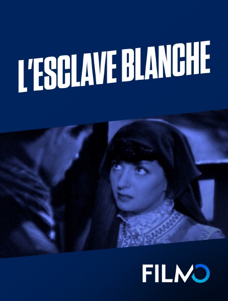 FilmoTV - L'esclave blanche