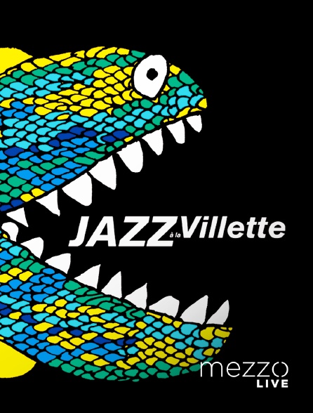 Mezzo Live HD - Jazz à La Villette 2021
