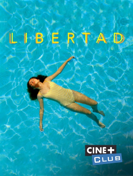 Ciné+ Club - Libertad