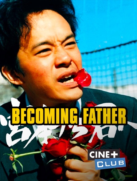 Ciné+ Club - Becoming Father