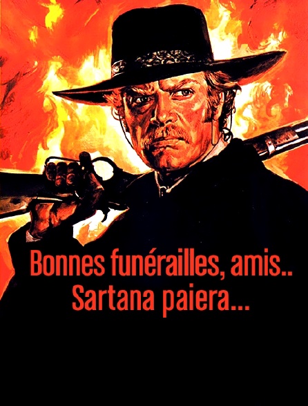 Bonnes funérailles, amis... Sartana paiera