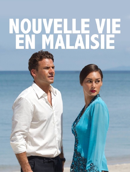 Nouvelle vie en Malaisie