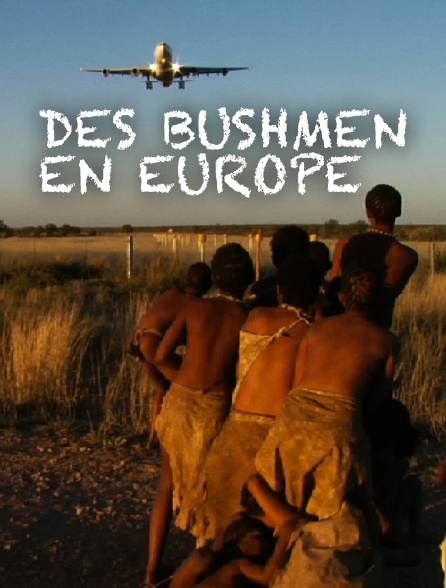Des Bushmen en Europe