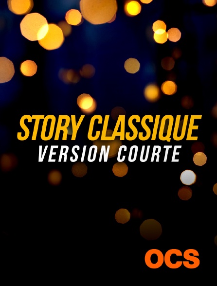 OCS - Story Classique version courte