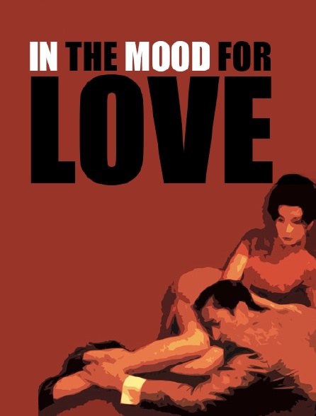 In The Mood For Love Streaming In the Mood for Love en Streaming - Molotov.tv