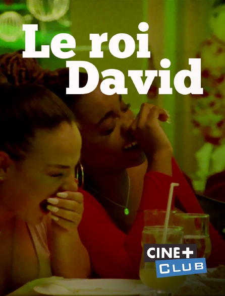 Ciné+ Club - Le roi David