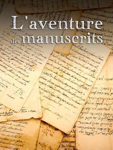 L'aventure des manuscrits