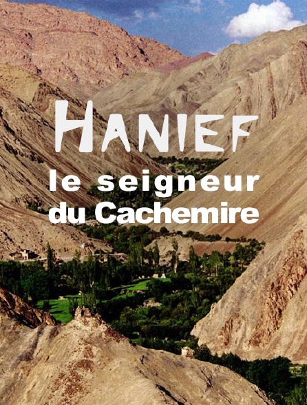 Hanief, le seigneur du Cachemire