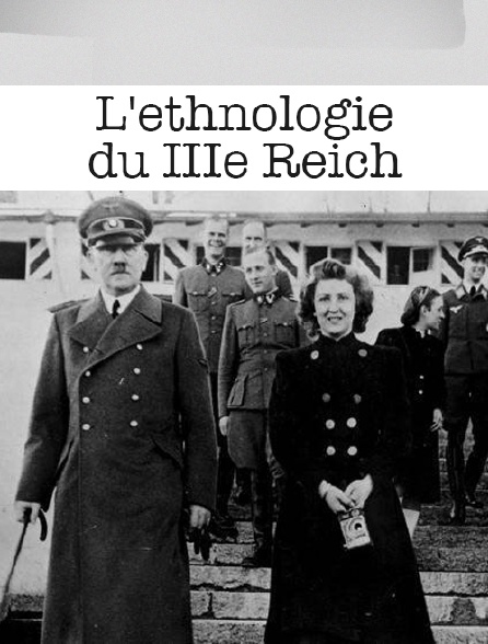 L'ethnologie du IIIe Reich